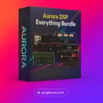 Aurora DSP Everything Bundle | Complete Guitar, Bass & Vocal – Audiopluginsdeal VST Plugin Download for Windows & Mac
