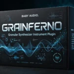 Baby Audio Grainferno – Granular Synthesizer Instrument Plugin