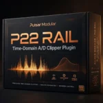 Pulsar Modular P22 RAIL – Time-Domain A/D Clipper Plugin