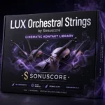 LUX Orchestral Strings by Sonuscore – Cinematic Kontakt Library